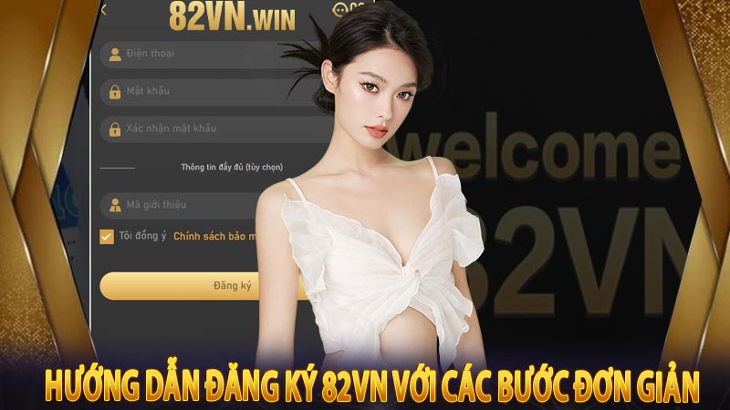 Hướng dẫn đăng ký 82vn với các bước đơn giản 