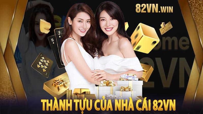 Thành tựu của nhà cái 82VN 