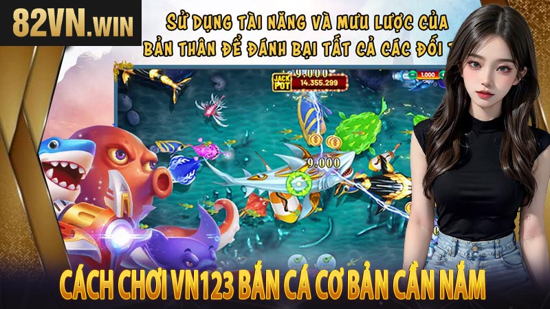 Cách chơi vn123 bắn cá cơ bản cần nắm 