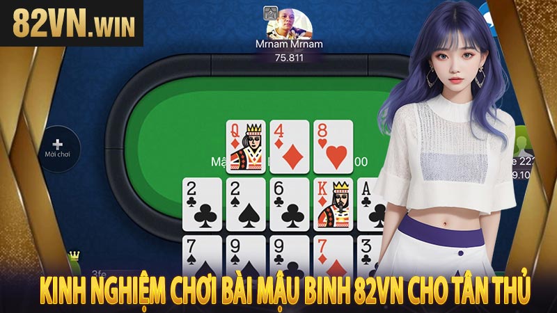 Kinh nghiệm chơi bài mậu binh 82vn cho tân thủ