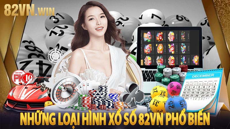 Những loại hình xổ số 82VN phổ biến