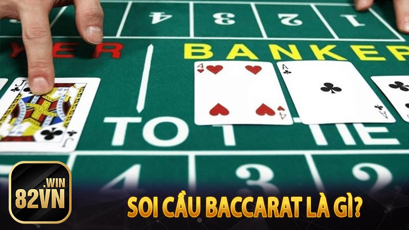 Soi cầu Baccarat là gì?